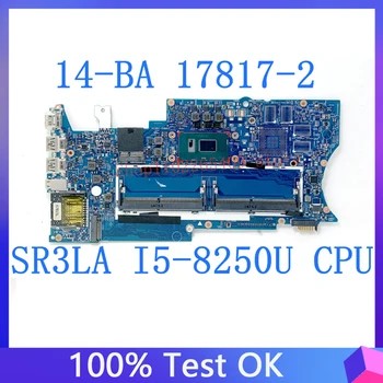 448.0BZ10.0021 Mainboard Za HP X360 14M-BA 14-BA Prenosni računalnik z Matično ploščo 17817-2 100% Polne Delovne Tudi Z SR3LA i5-8250U CPU DDR4